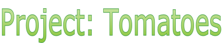 Project: Tomatoes
